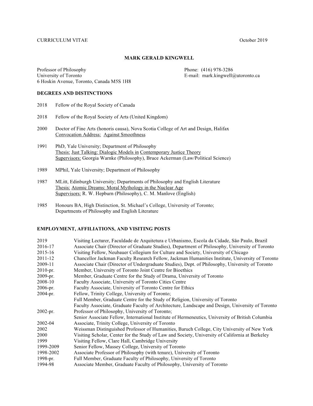 CURRICULUM VITAE October 2019 MARK GERALD KINGWELL Professor of Philosophy Phone: (416) 978-3286 University of Toronto E-Mail