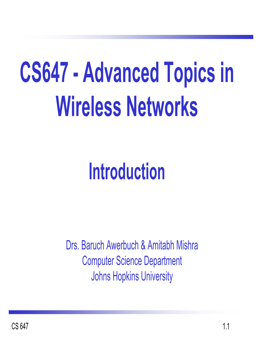 CS647 - Advanced Topics in Wireless Networks