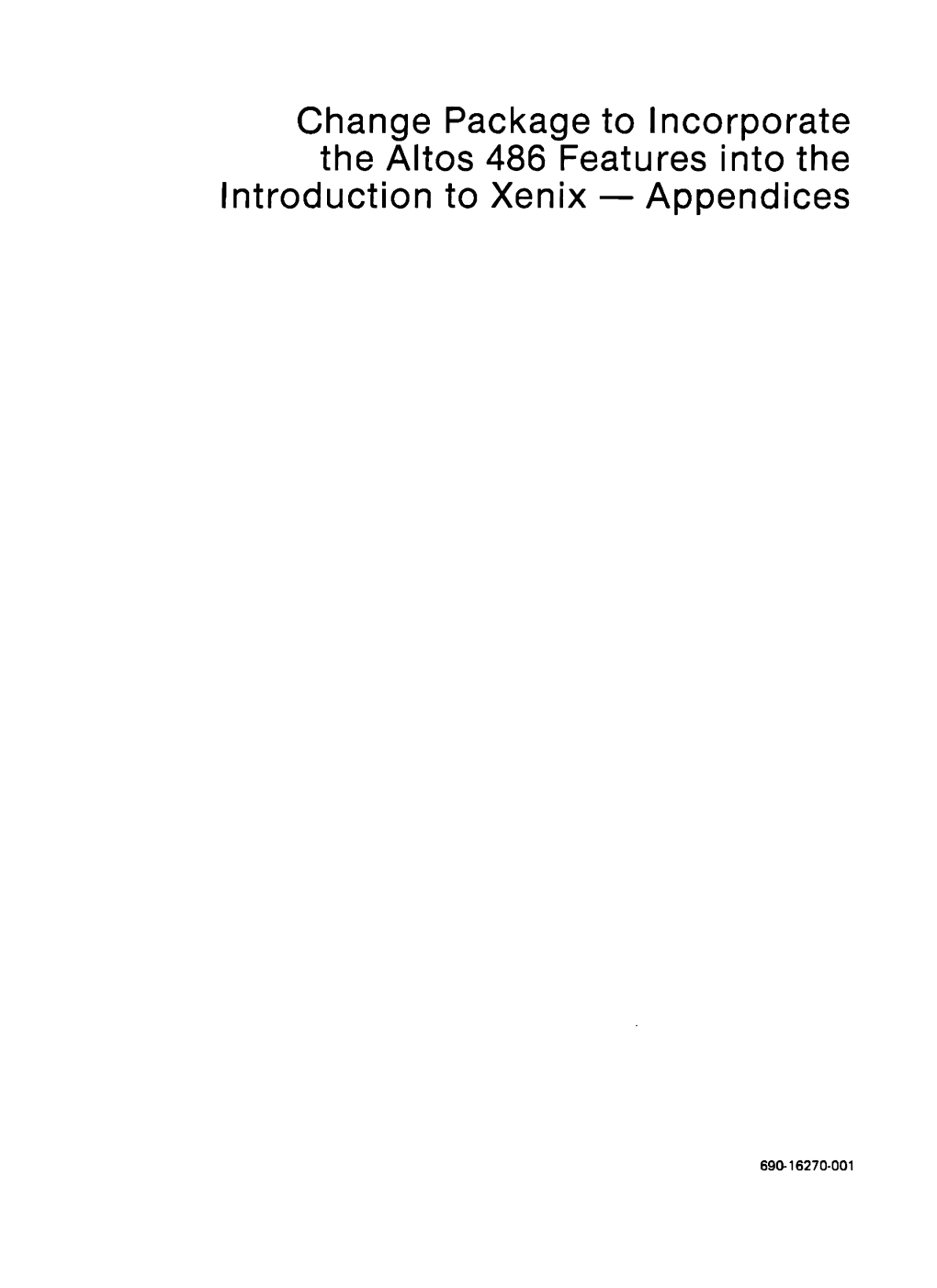 Change Package to Incorporate the Altos 486 Features Into the Introduction to Xenix - Appendices