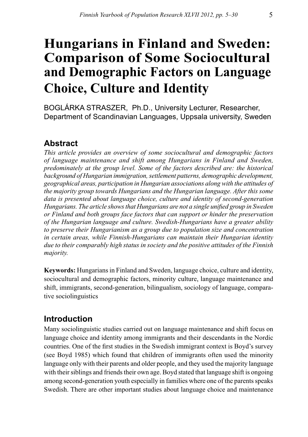 Hungarians in Finland and Sweden: Comparison of Some Sociocultural and Demographic Factors on Language Choice, Culture and Identity