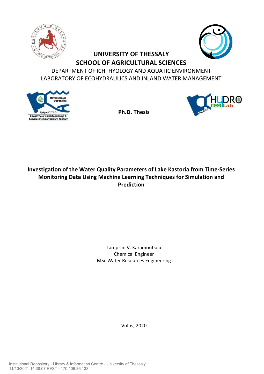 University of Thessaly School of Agricultural Sciences Department of Ichthyology and Aquatic Environment Laboratory of Ecohydraulics and Inland Water Management