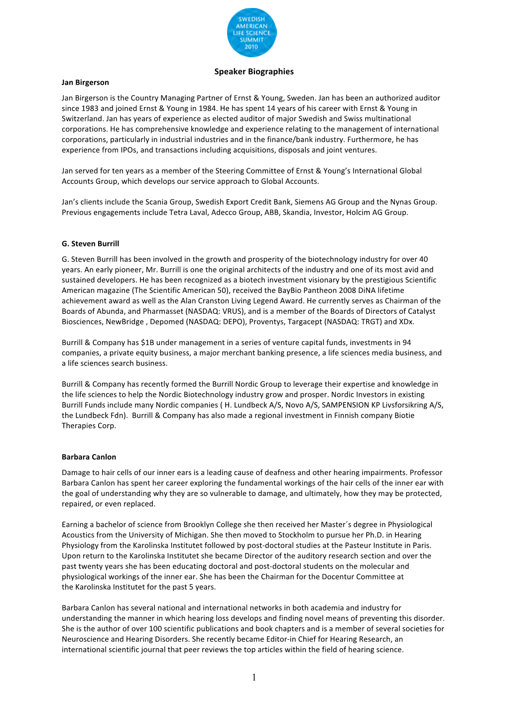 Speaker Biographies Jan Birgerson Jan Birgerson Is the Country Managing Partner of Ernst & Young, Sweden