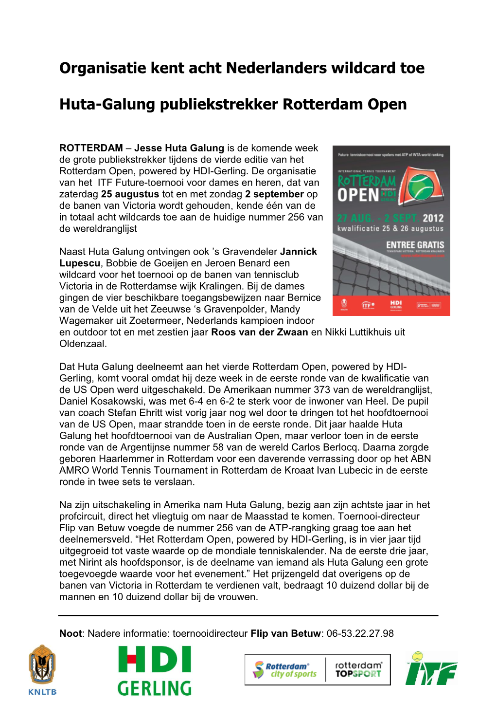 Organisatie Kent Acht Nederlanders Wildcard Toe Huta-Galung Publiekstrekker Rotterdam Open