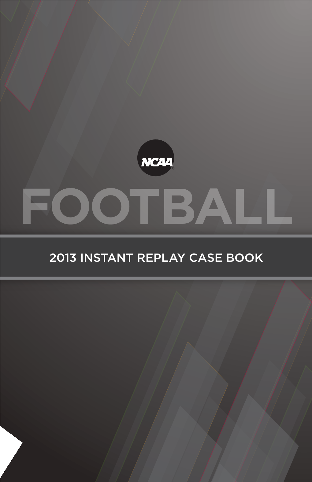 2013 Ncaa Football Instant Replay Casebook