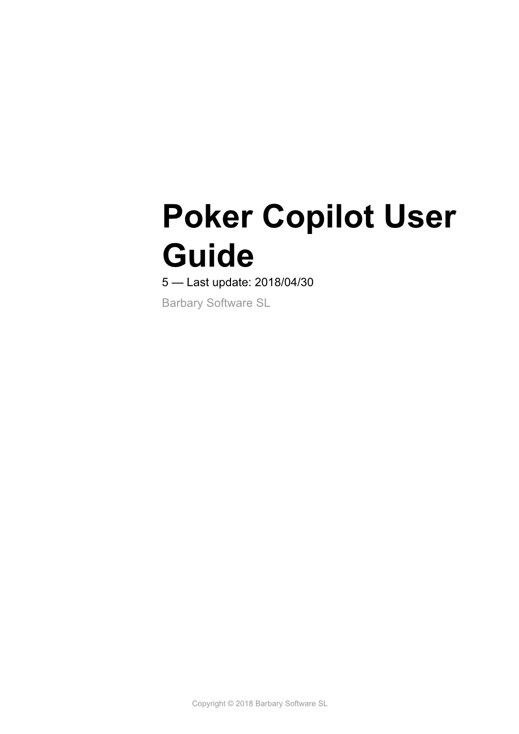 Poker Copilot User Guide 5 — Last Update: 2018/04/30 Barbary Software SL