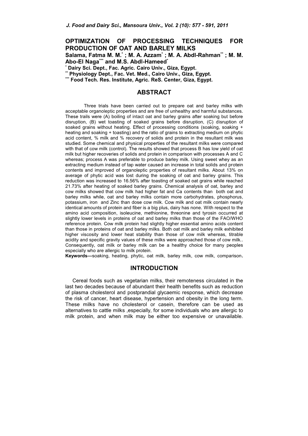 OPTIMIZATION of PROCESSING TECHNIQUES for PRODUCTION of OAT and BARLEY MILKS Salama, Fatma M