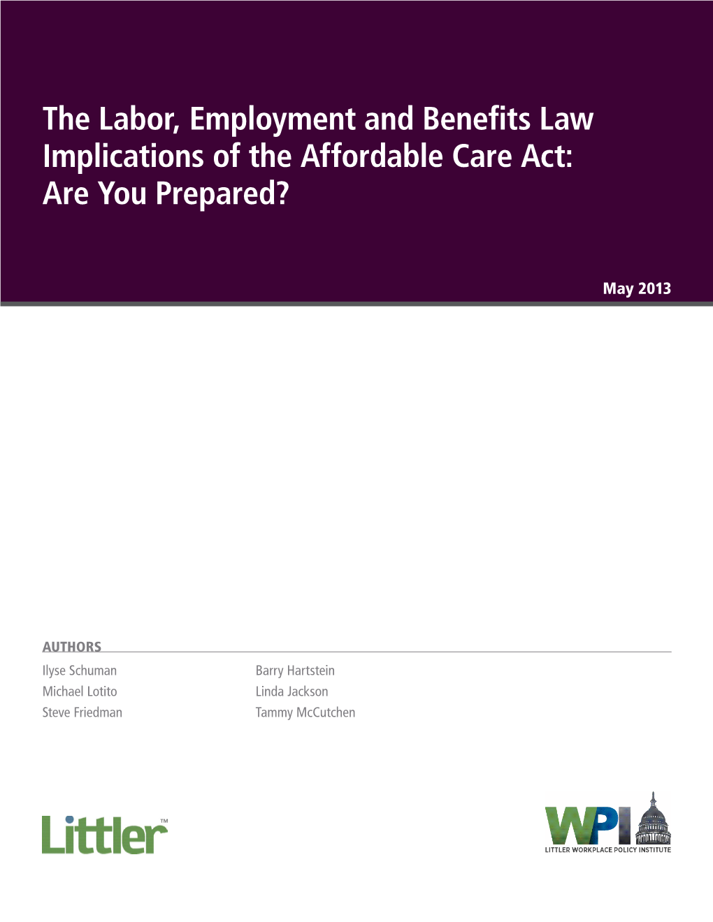 The Labor, Employment and Benefits Law Implications of the Affordable Care Act: Are You Prepared?