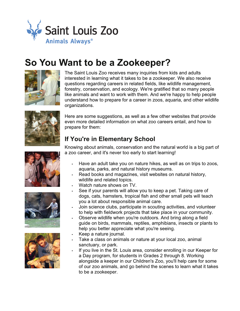 So You Want to Be a Zookeeper? the Saint Louis Zoo Receives Many Inquiries from Kids and Adults Interested in Learning What It Takes to Be a Zookeeper