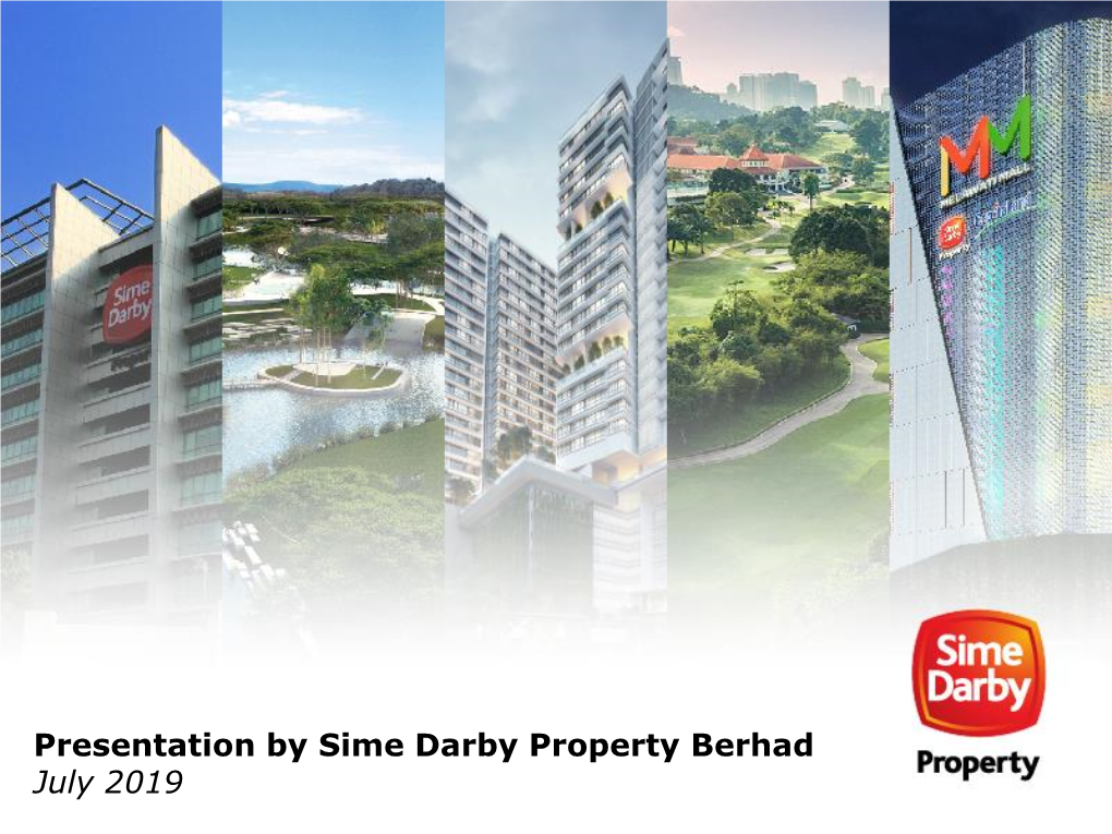 Presentation by Sime Darby Property Berhad July 2019 Presentation Outline