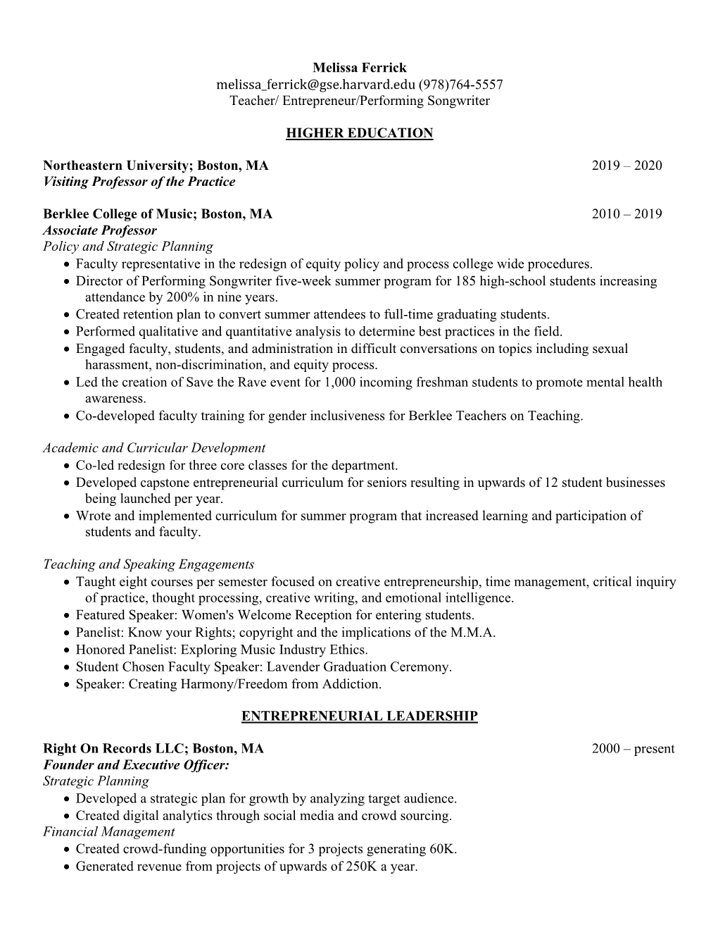 Melissa Ferrick Melissa Ferrick@Gse.Harvard.Edu (978)764-5557 Teacher/ Entrepreneur/Performing Songwriter HIGHER EDUCATION North