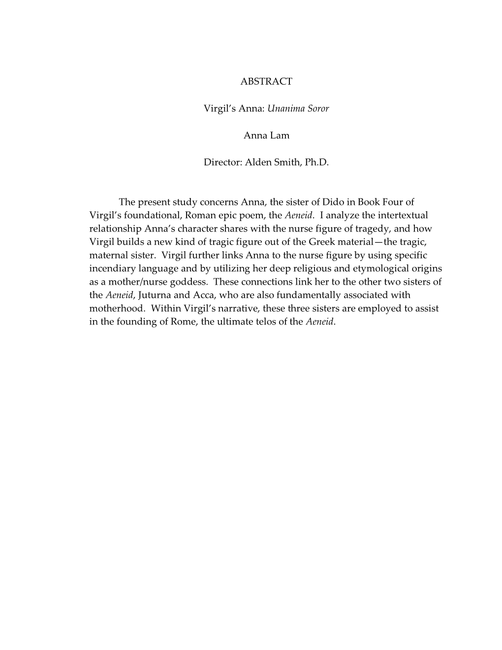 ABSTRACT Virgil's Anna: Unanima Soror Anna Lam Director: Alden Smith, Ph.D. the Present Study