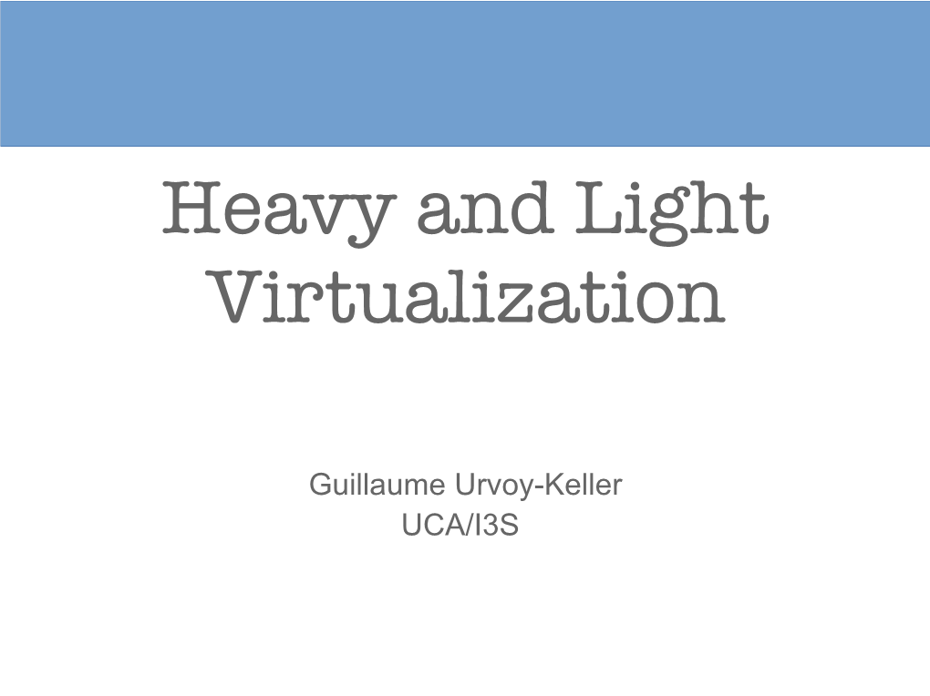 Heavy and Light Virtualization