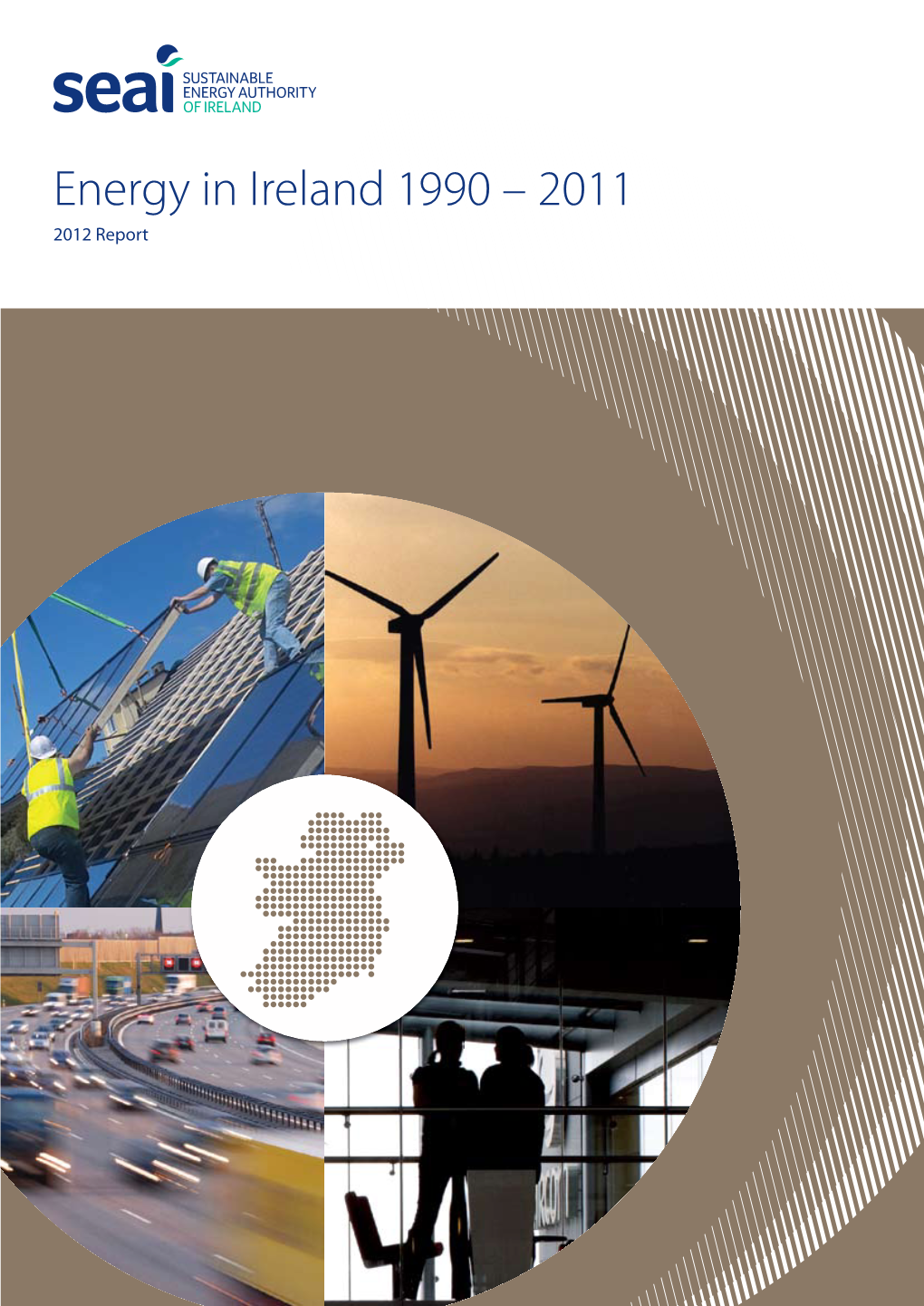 Energy in Ireland 1990 – 2011 2012 Report Energy in Ireland 1990 – 2011 2012 Report