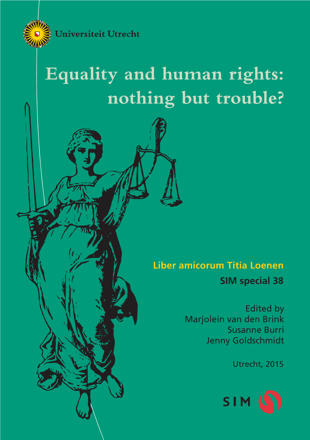 Equality and Human Rights: Nothing but Trouble? Nothing Rights: Human and Equality