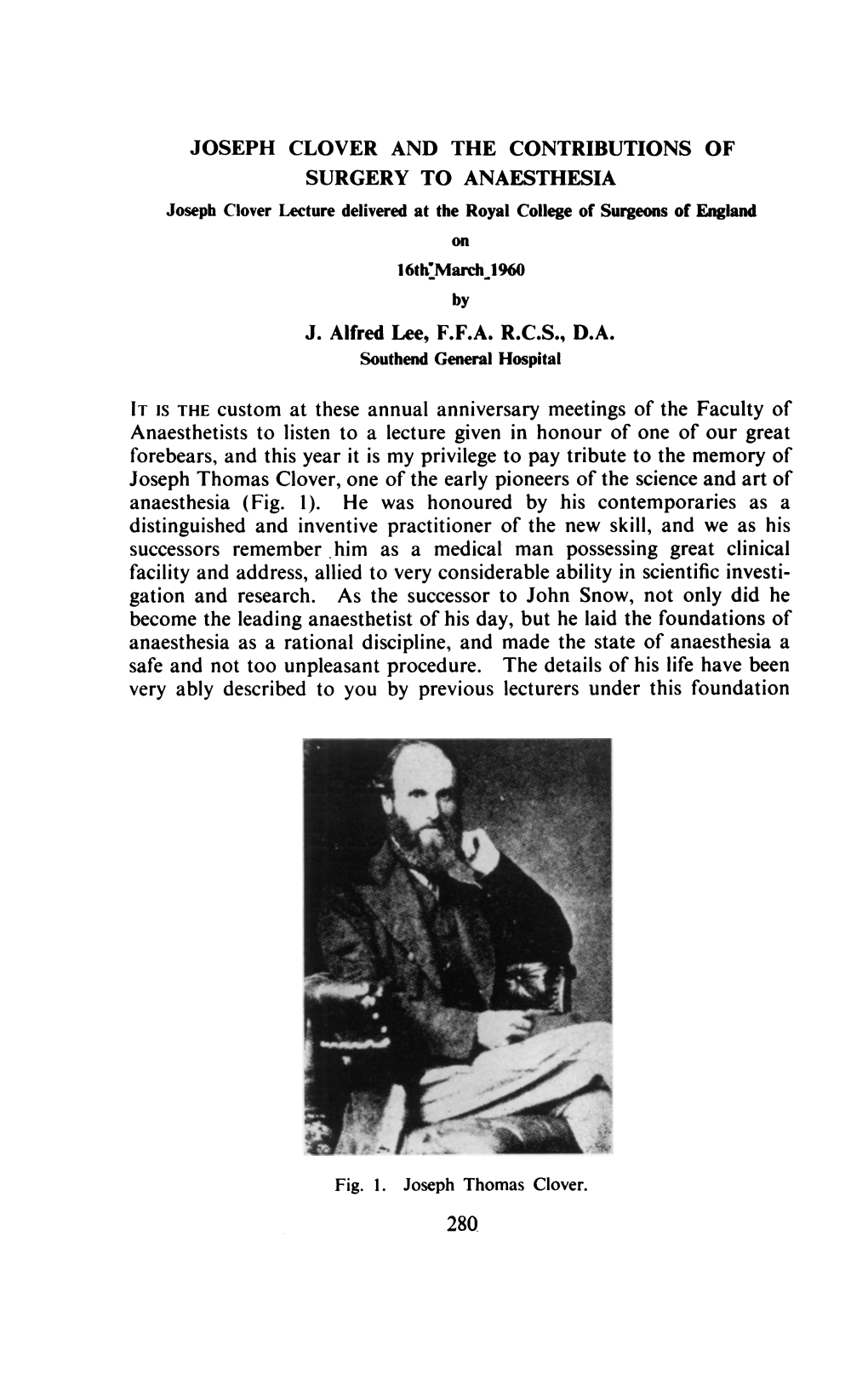 Forebears, and This Year It Is My Privilege to Pay Tribute to the Memory of Joseph Thomas Clover, One of the Early Pioneers of the Science and Art of Anaesthesia (Fig