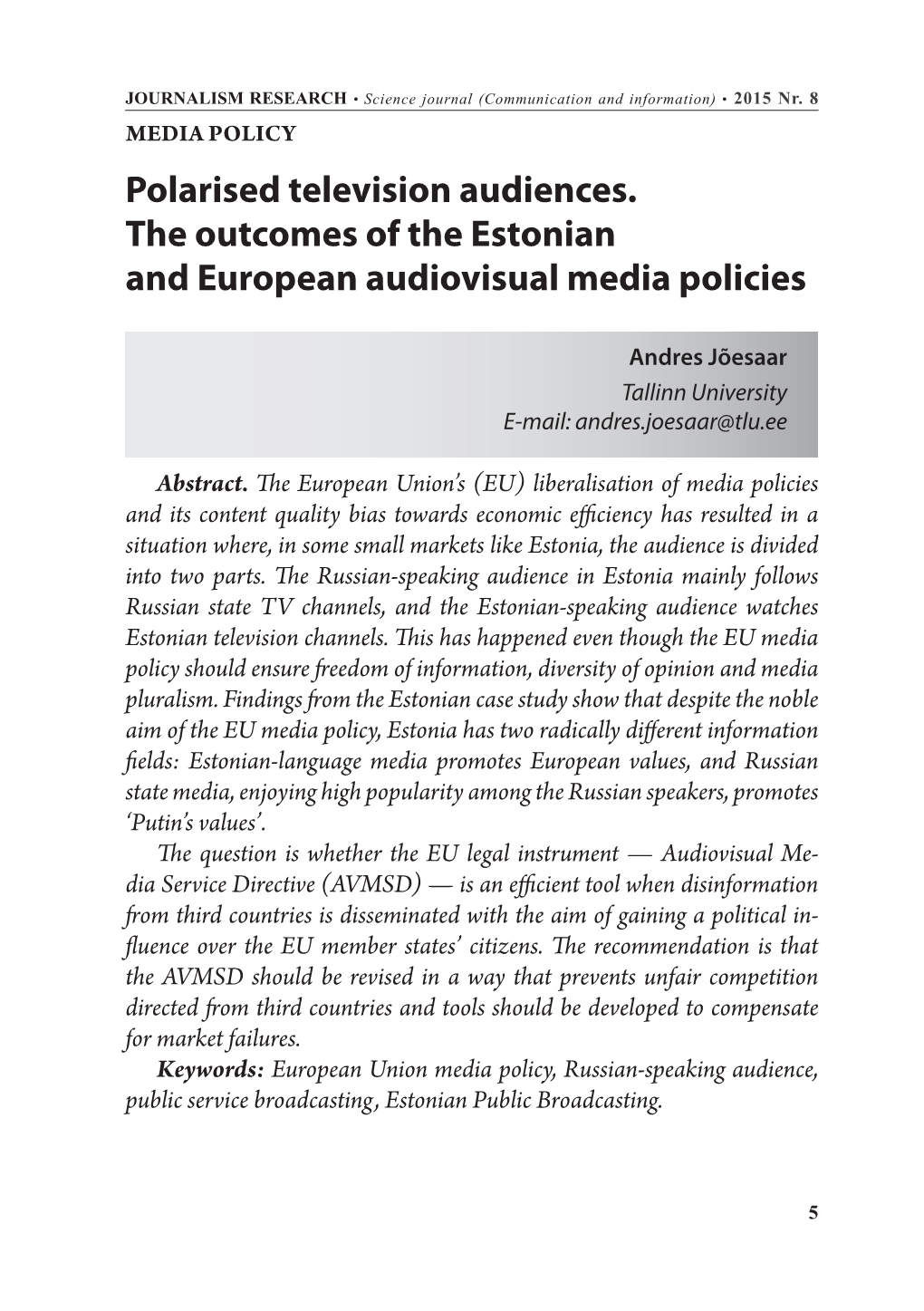 Polarised Television Audiences. the Outcomes of the Estonian and European Audiovisual Media Policies