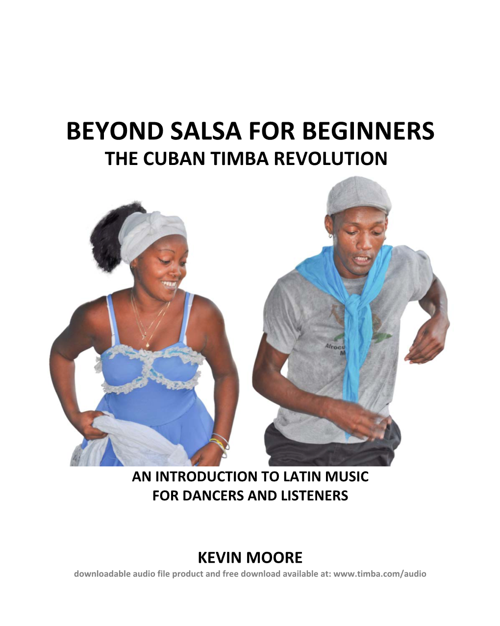 Beyond Salsa for Beginners the Cuban Timba Revolution
