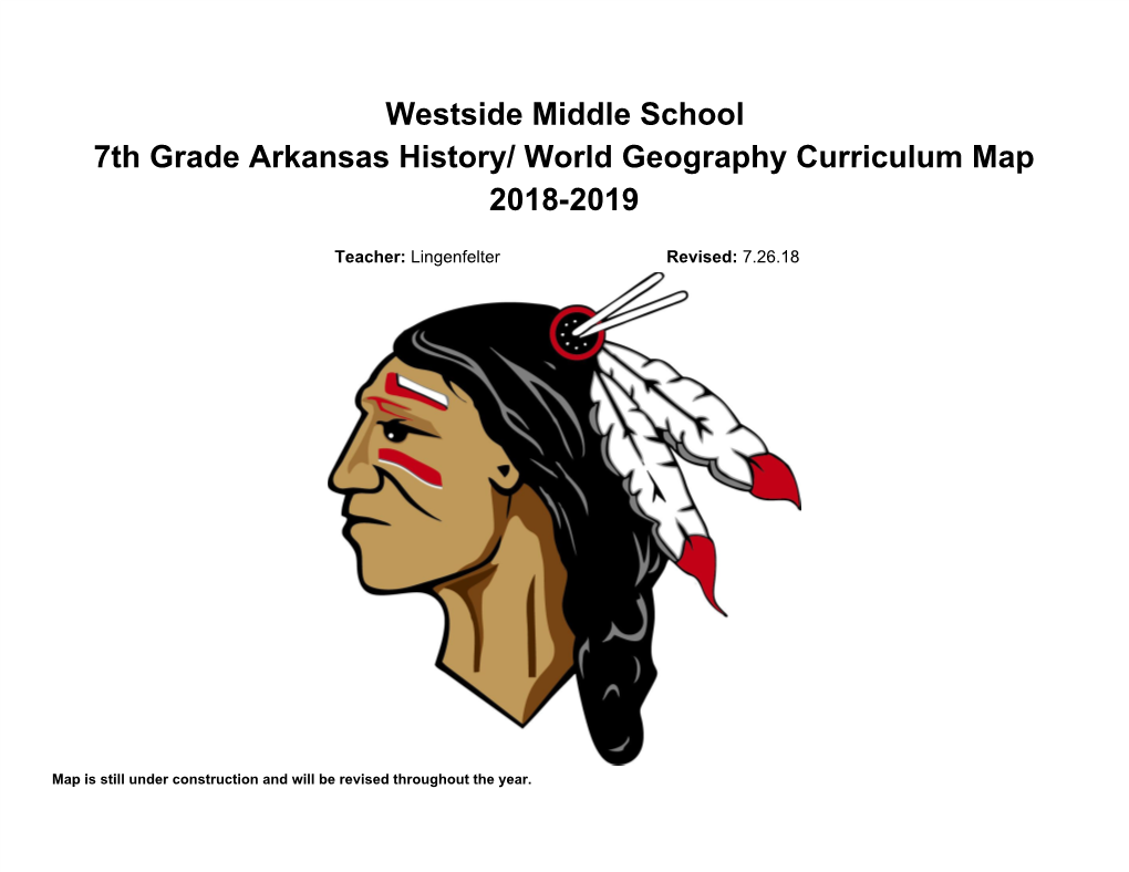 Westside Middle School 7Th Grade Arkansas History/ World Geography Curriculum Map 2018-2019