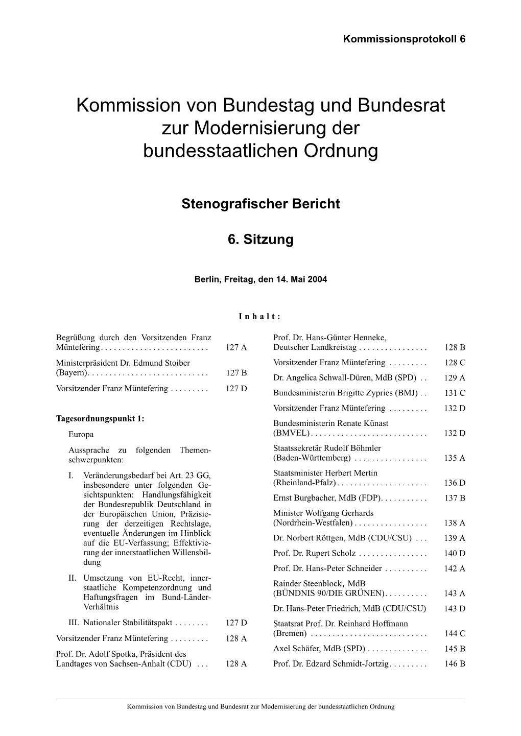 Kommission Von Bundestag Und Bundesrat Zur Modernisierung Der Bundesstaatlichen Ordnung