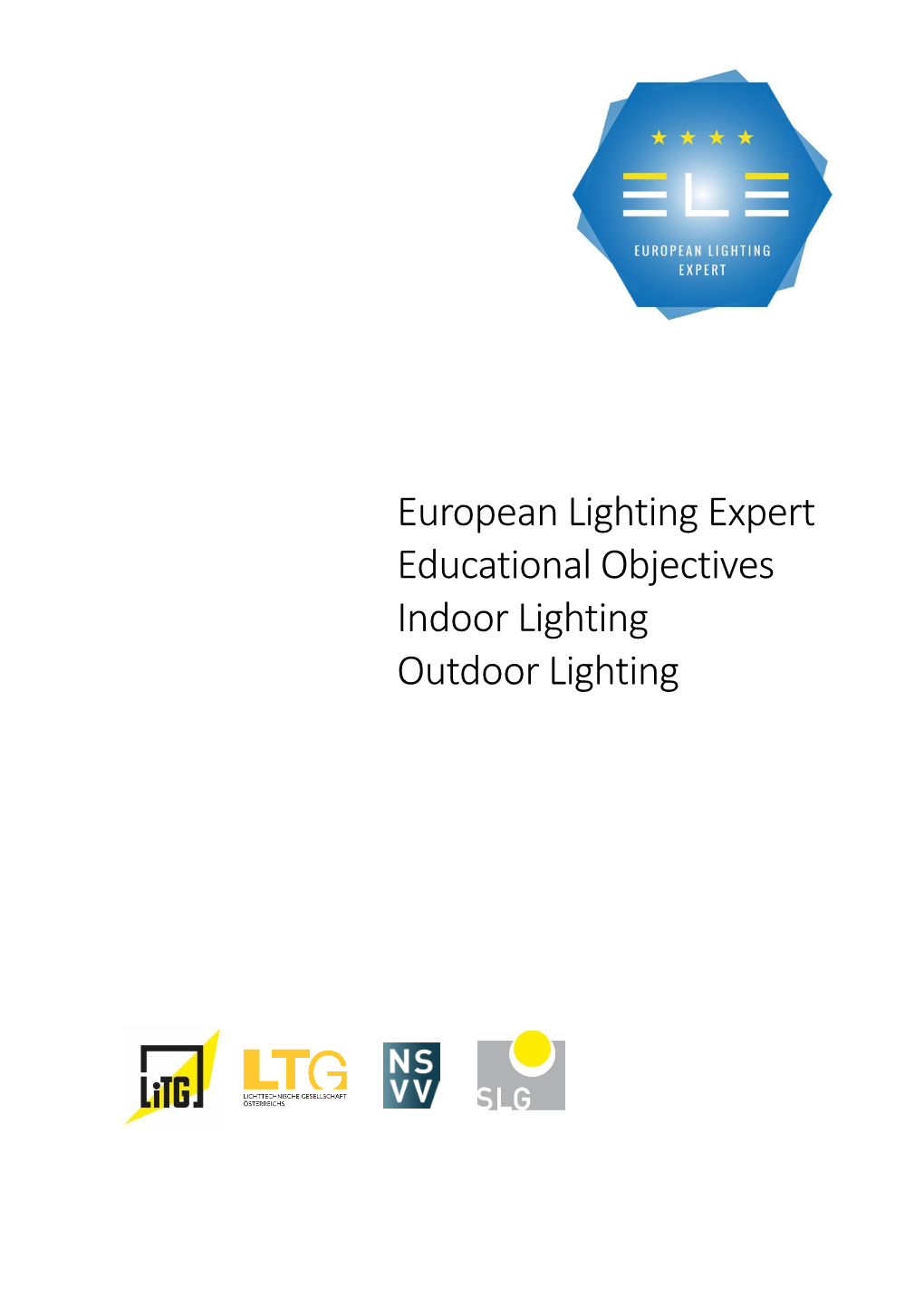 European Lighting Expert Educational Objectives Indoor Lighting Outdoor Lighting