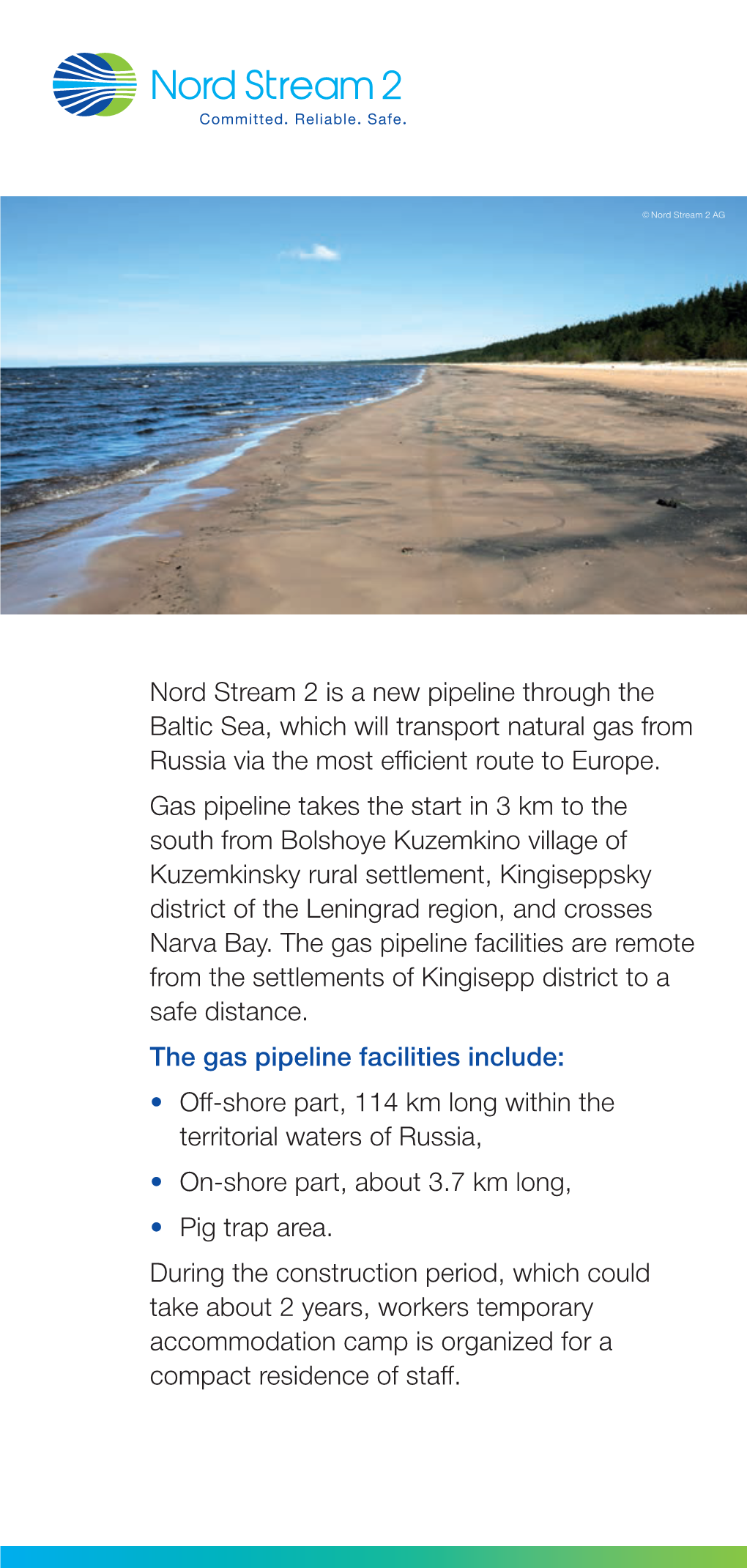 Nord Stream 2 Is a New Pipeline Through the Baltic Sea, Which Will Transport Natural Gas from Russia Via the Most Efficient Route to Europe