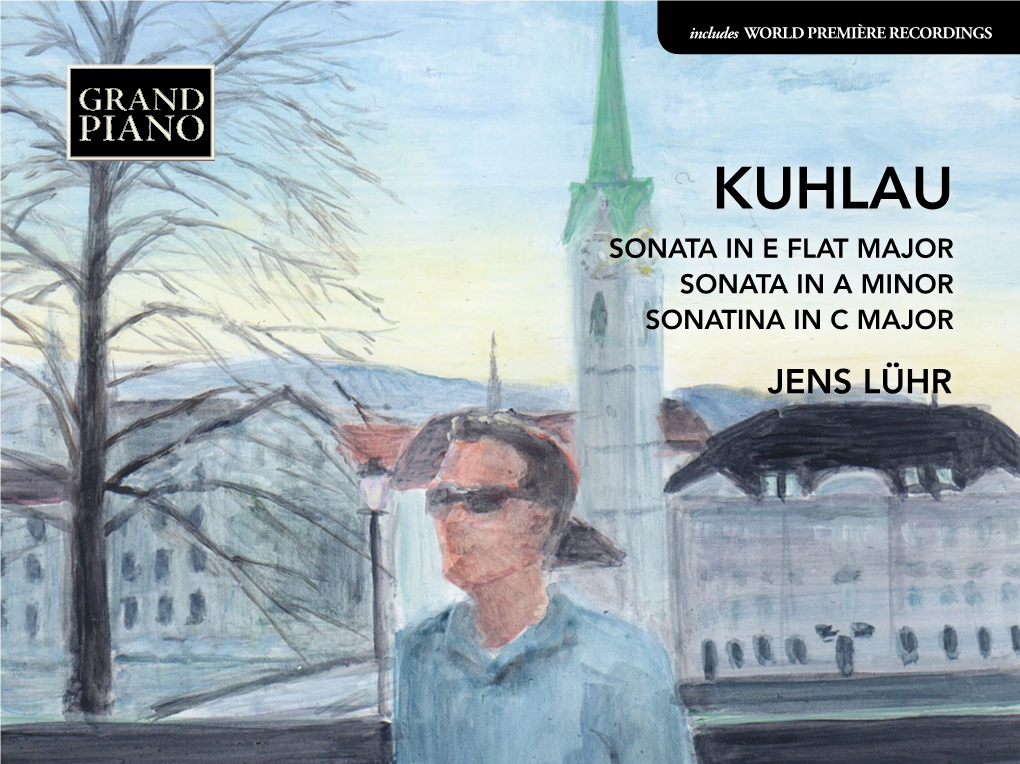 Kuhlau Sonata in E Flat Major Sonata in a Minor Sonatina in C Major Jens Lühr Friedrich Kuhlau (1786–1832)