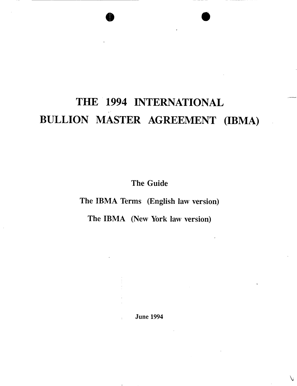 The 1994 International Bullion Master Agreement (Ibma)