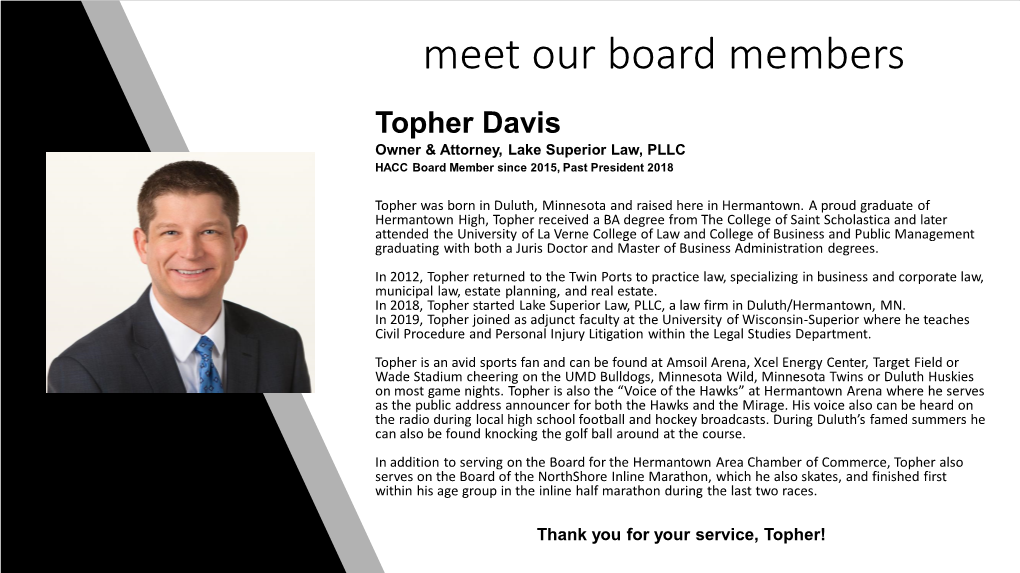 Topher Davis Owner & Attorney, Lake Superior Law, PLLC HACC Board Member Since 2015, Past President 2018