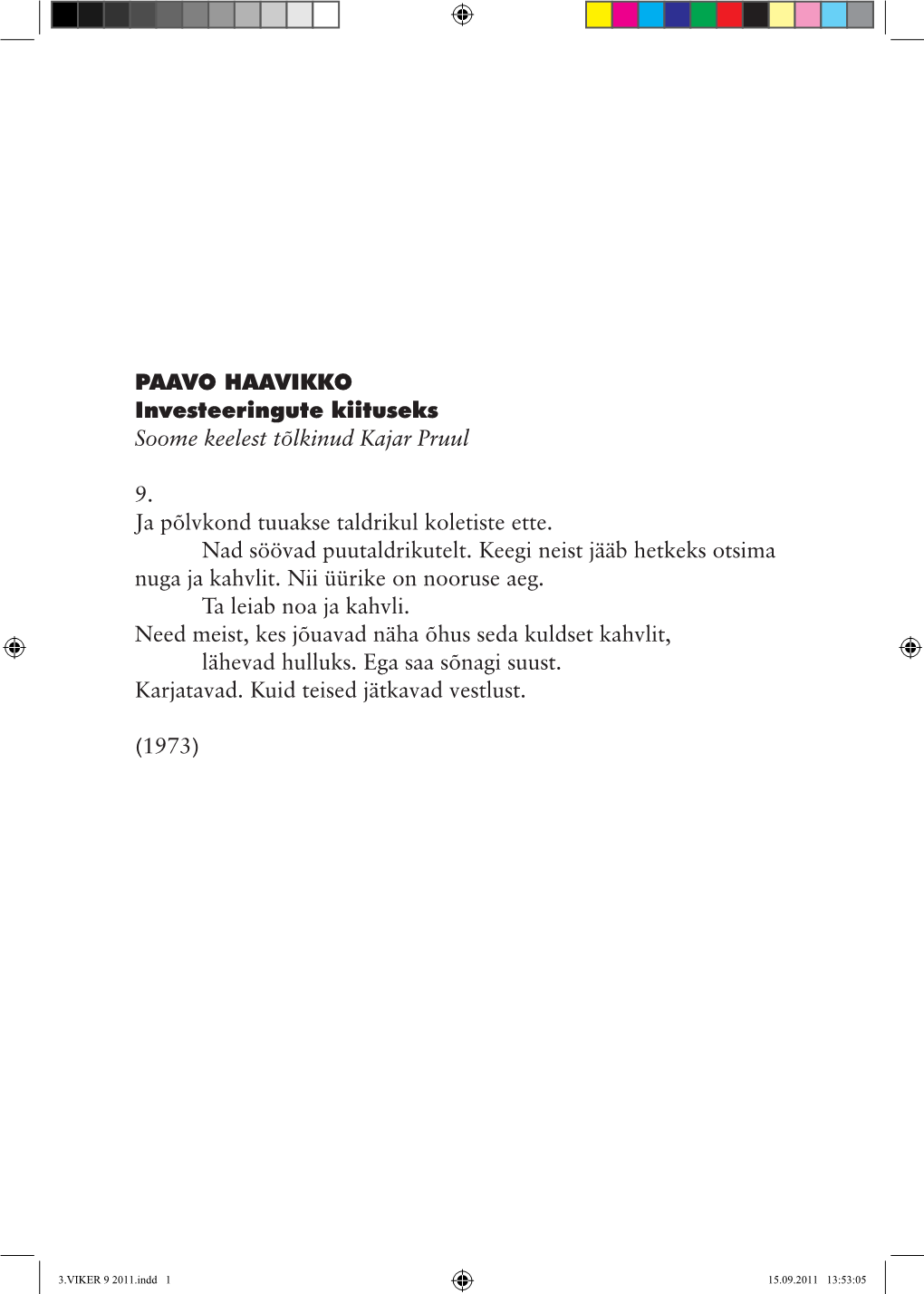 PAAVO HAAVIKKO Investeeringute Kiituseks Soome Keelest Tõlkinud Kajar Pruul