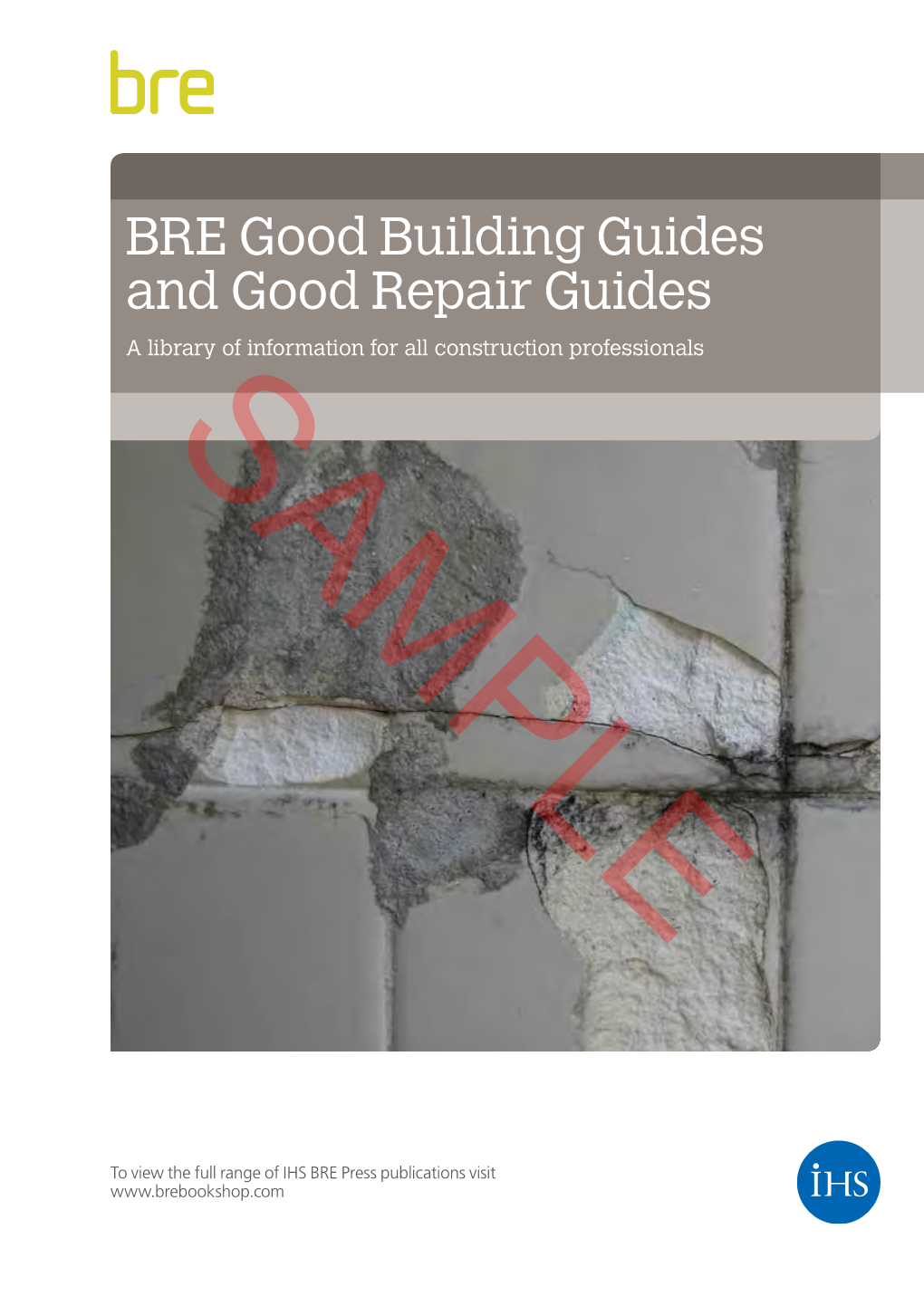 BRE Good Building Guides and Good Repair Guides a Library of Information for All Construction Professionals SAMPLE