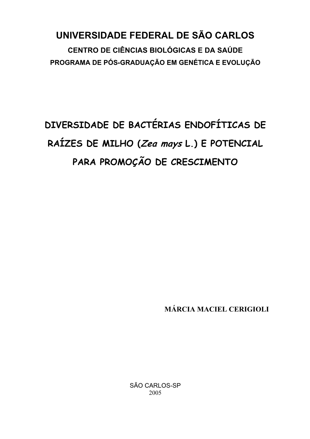 Universidade Federal De São Carlos Centro De Ciências Biológicas E Da Saúde Programa De Pós-Graduação Em Genética E Evolução