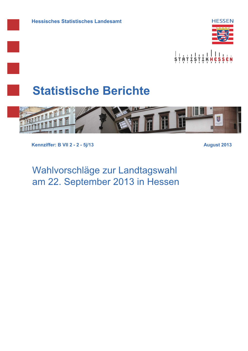 Wahlvorschläge Zur Landtagswahl Am 22. September 2013 in Hessen Hessisches Statistisches Landesamt, Wiesbaden