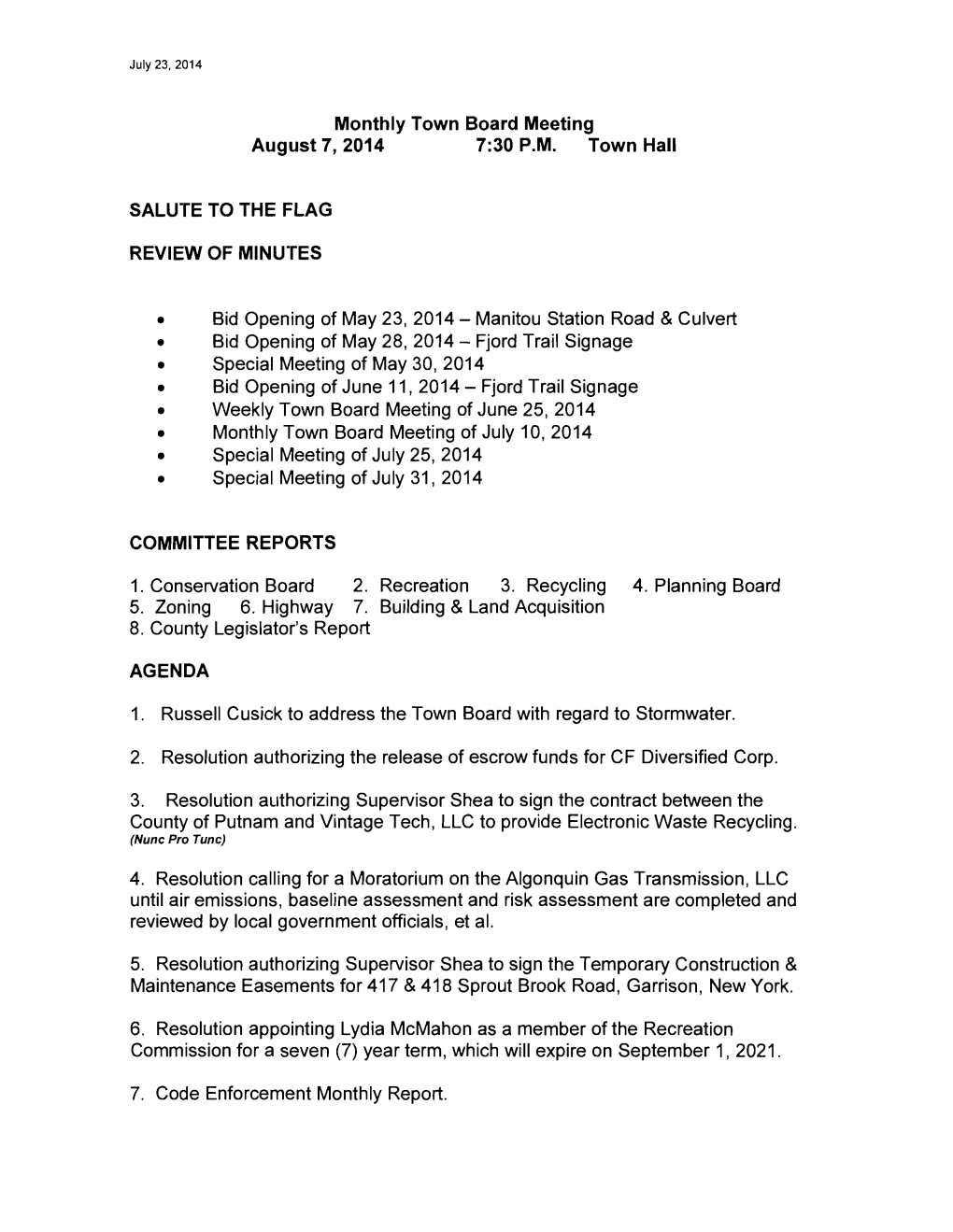 Monthly Town Board Meeting August 7, 2014 7:30 P.M. Town Hall SALUTE to the FLAG REVIEW of MINUTES • Bid Opening of May