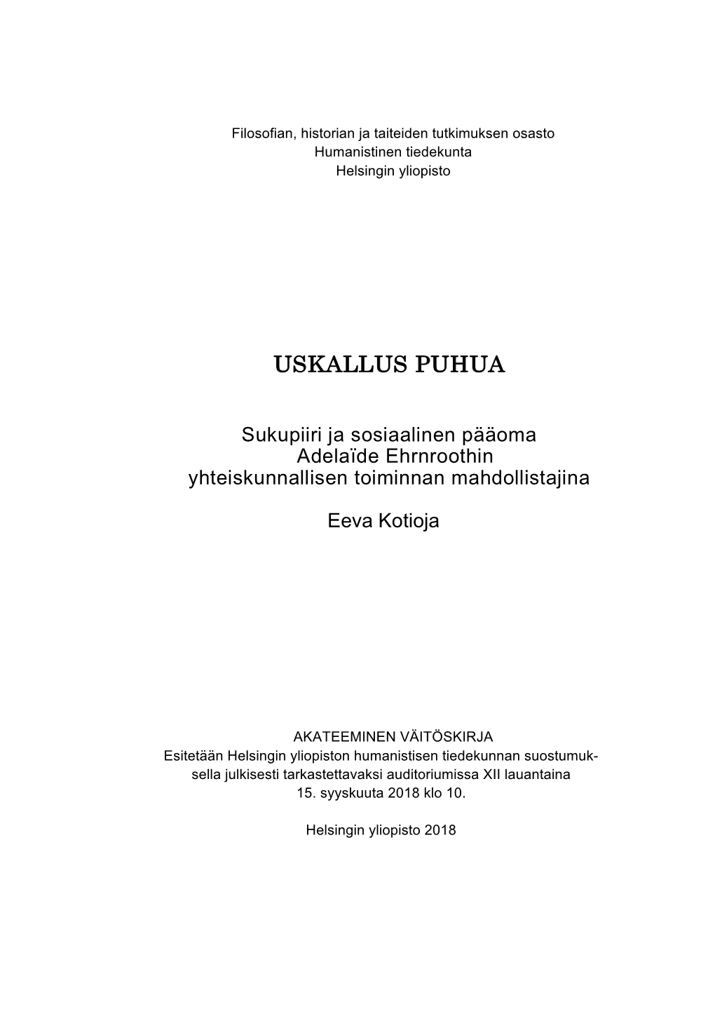 USKALLUS PUHUA: Sukupiiri Ja Sosiaalinen Pääoma Adelaïde Ehrnroothin Yhteiskunnallisen Toiminnan Mahdollistajina