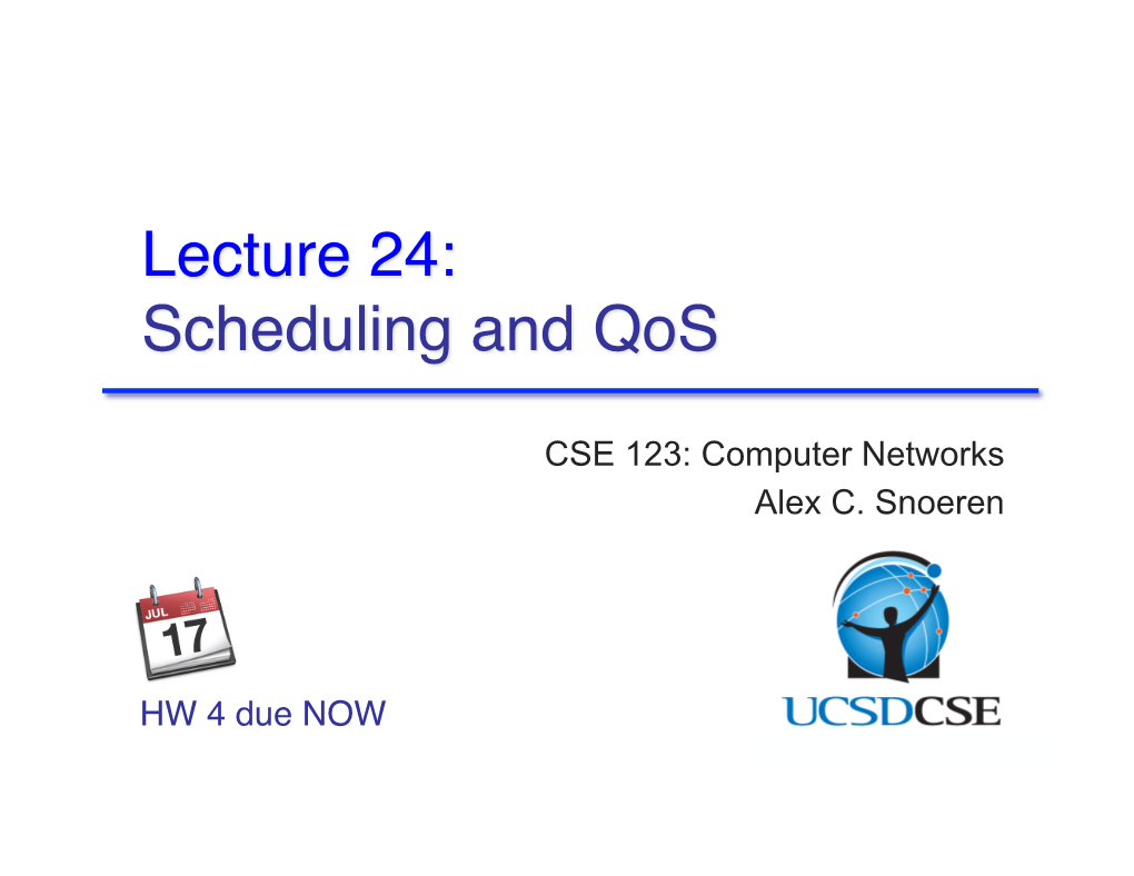 Lecture 24: Scheduling and Qos