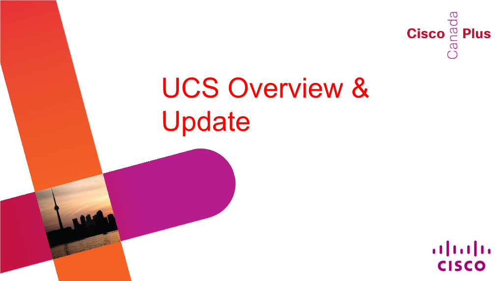UCS Overview & Update