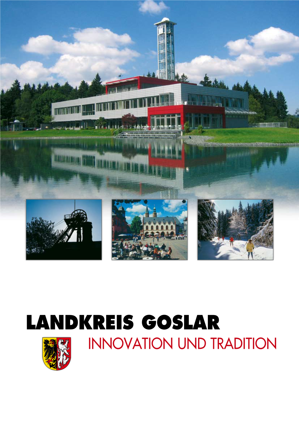 LANDKREIS GOSLAR INNOVATION UND TRADITION L•„“ž L~žž ~ ž ˆ J~Ÿ  ¶