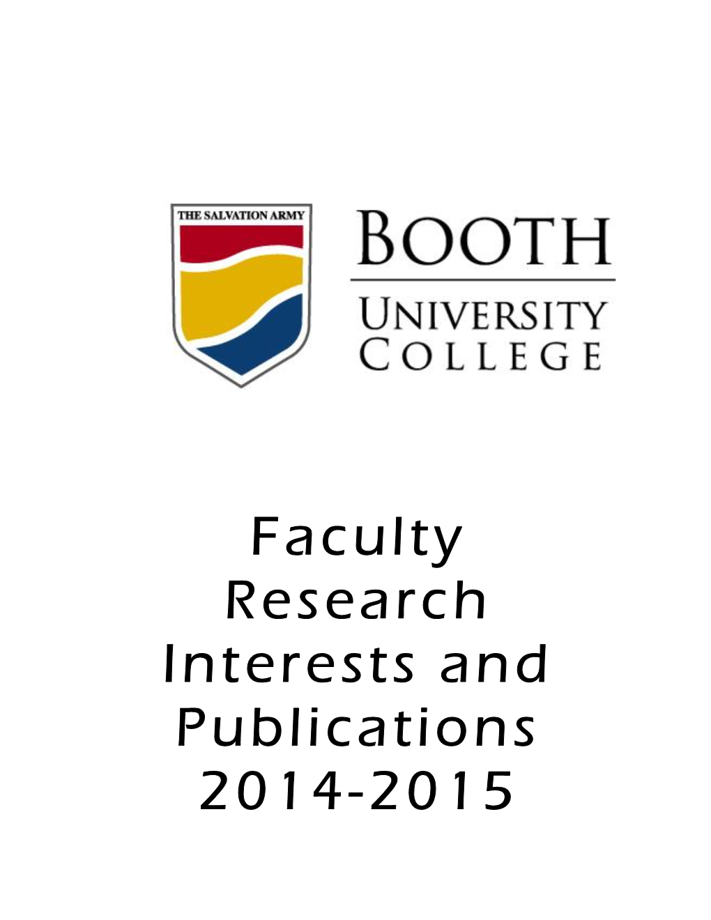 Faculty Research Interests and Publications 2014-2015 the Role of Research at Booth University College