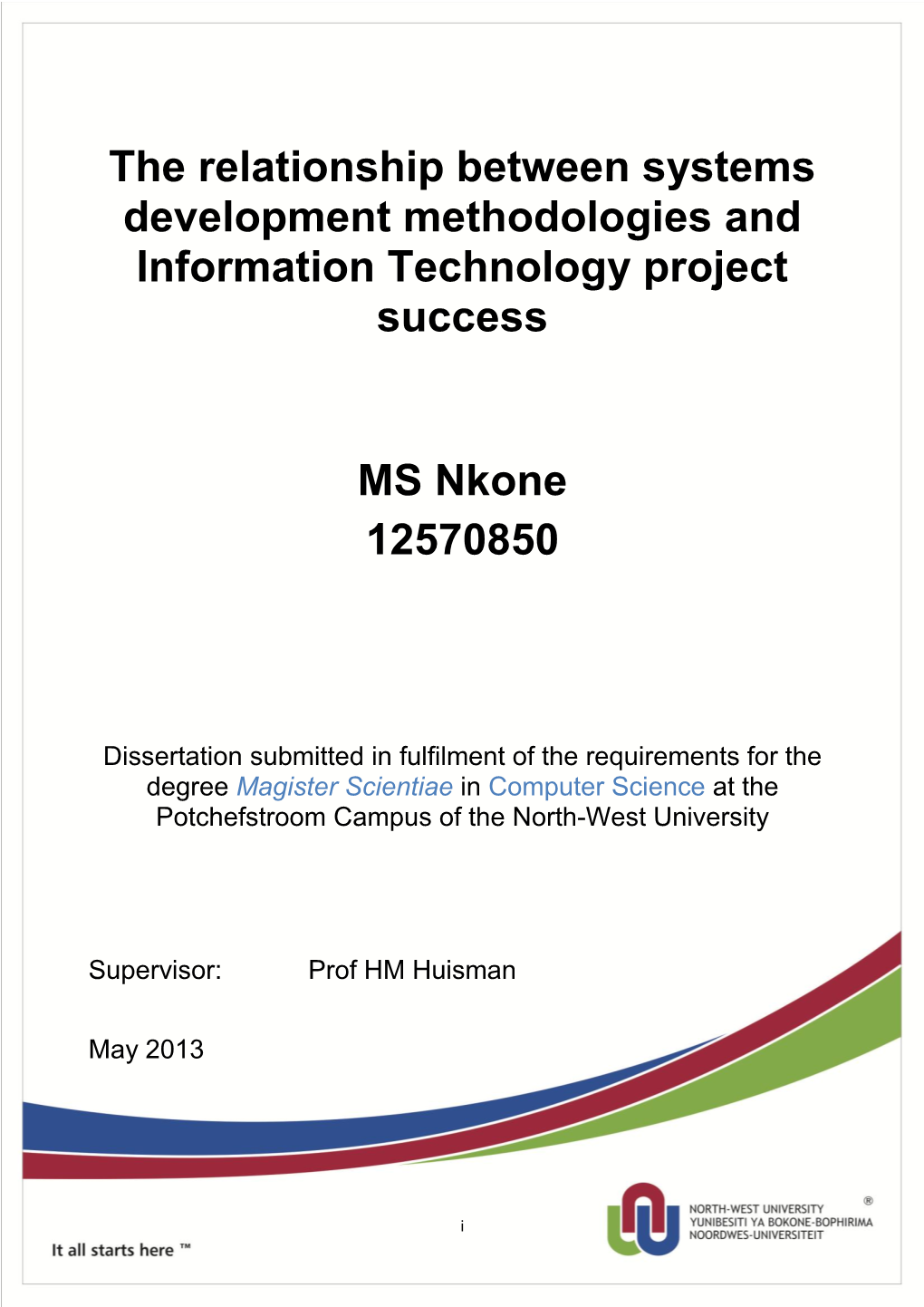 The Relationship Between Systems Development Methodologies and Information Technology Project Success MS Nkone 12570850