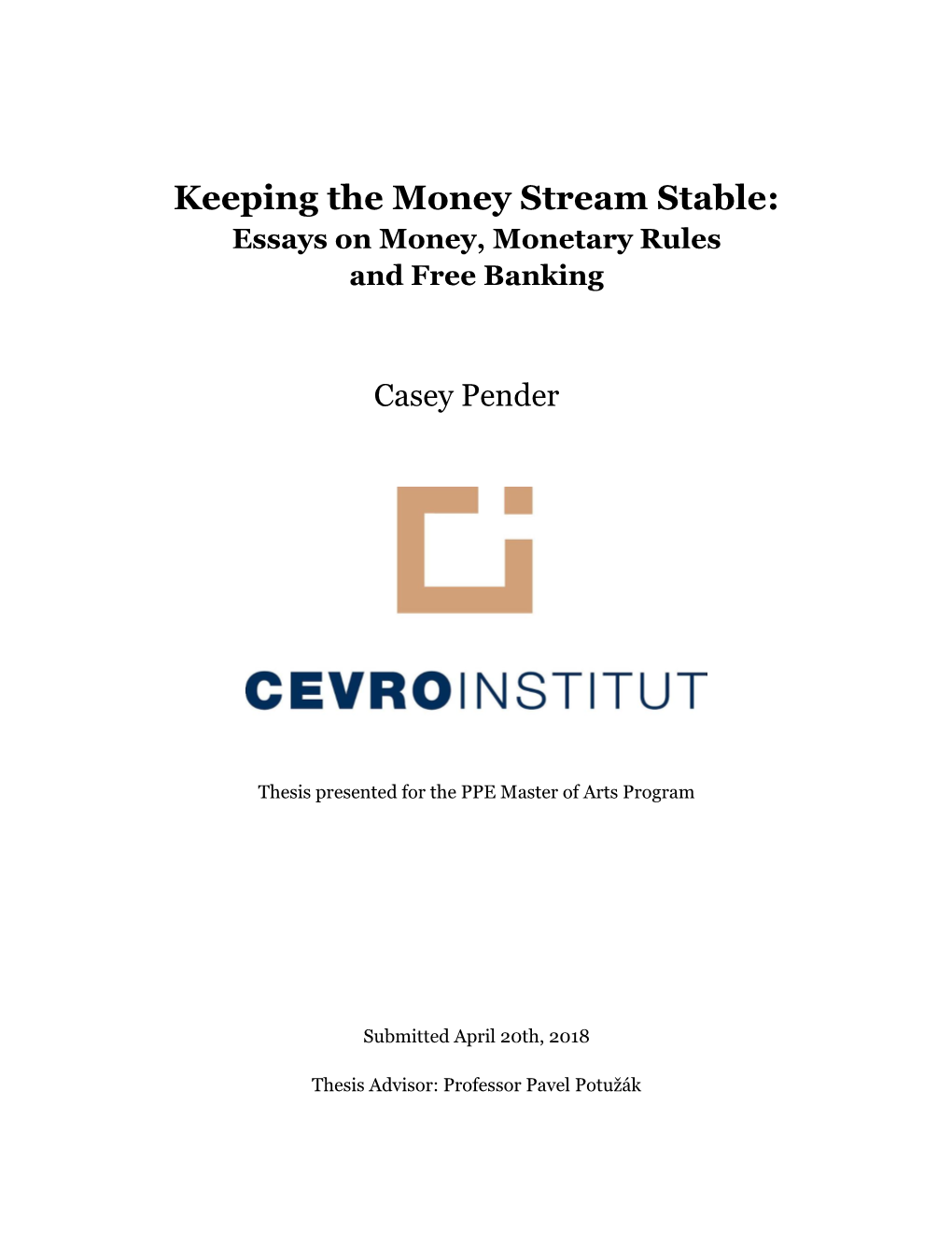 Keeping the Money Stream Stable: Essays on Money, Monetary Rules and Free Banking
