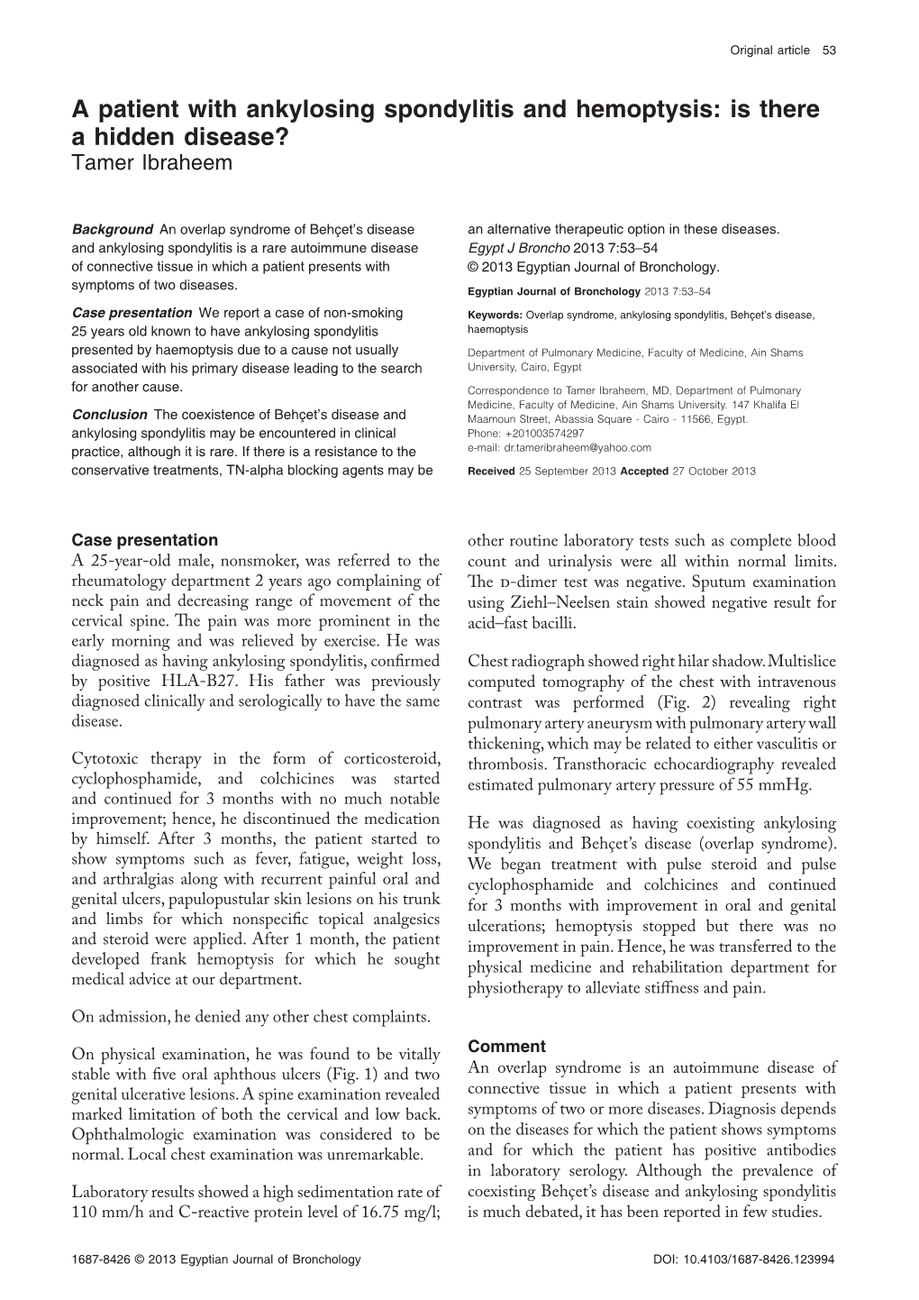 A Patient with Ankylosing Spondylitis and Hemoptysis: Is There a Hidden Disease? Tamer Ibraheem