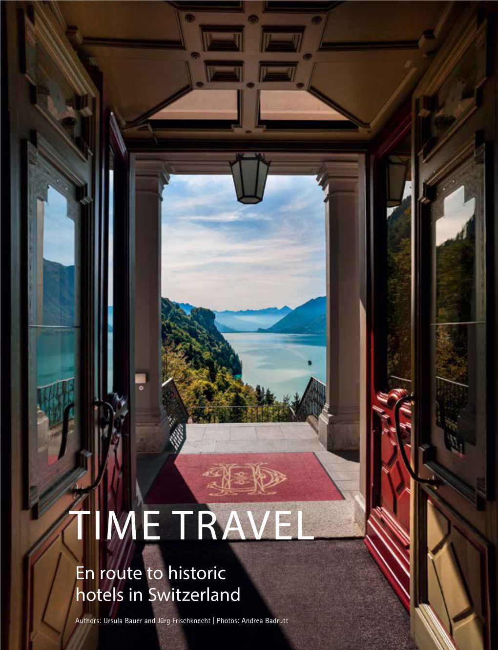 TIME TRAVEL En Route to Historic Hotels in Switzerland