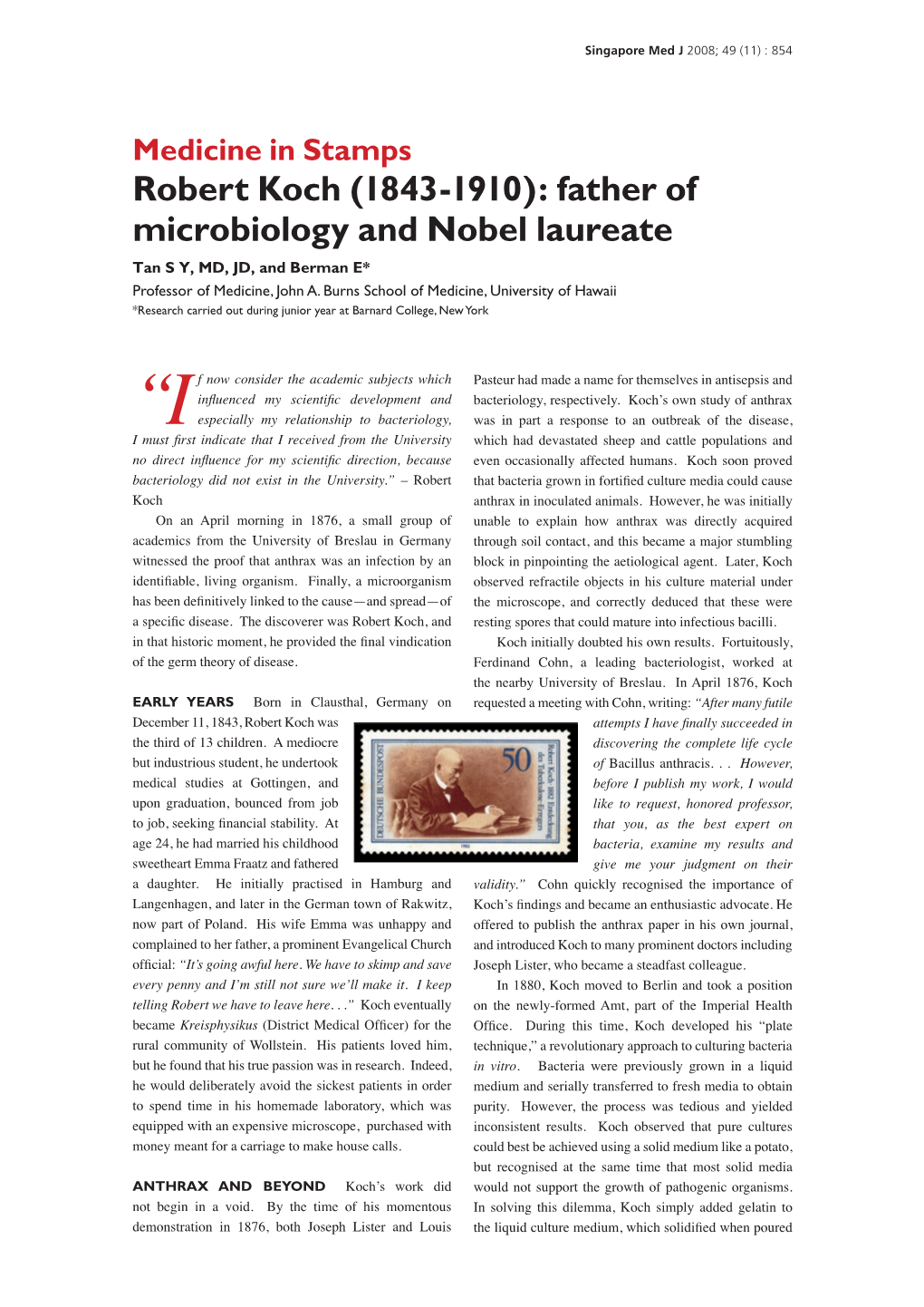 Robert Koch (1843-1910): Father of Microbiology and Nobel Laureate Tan S Y, MD, JD, and Berman E* Professor of Medicine, John A