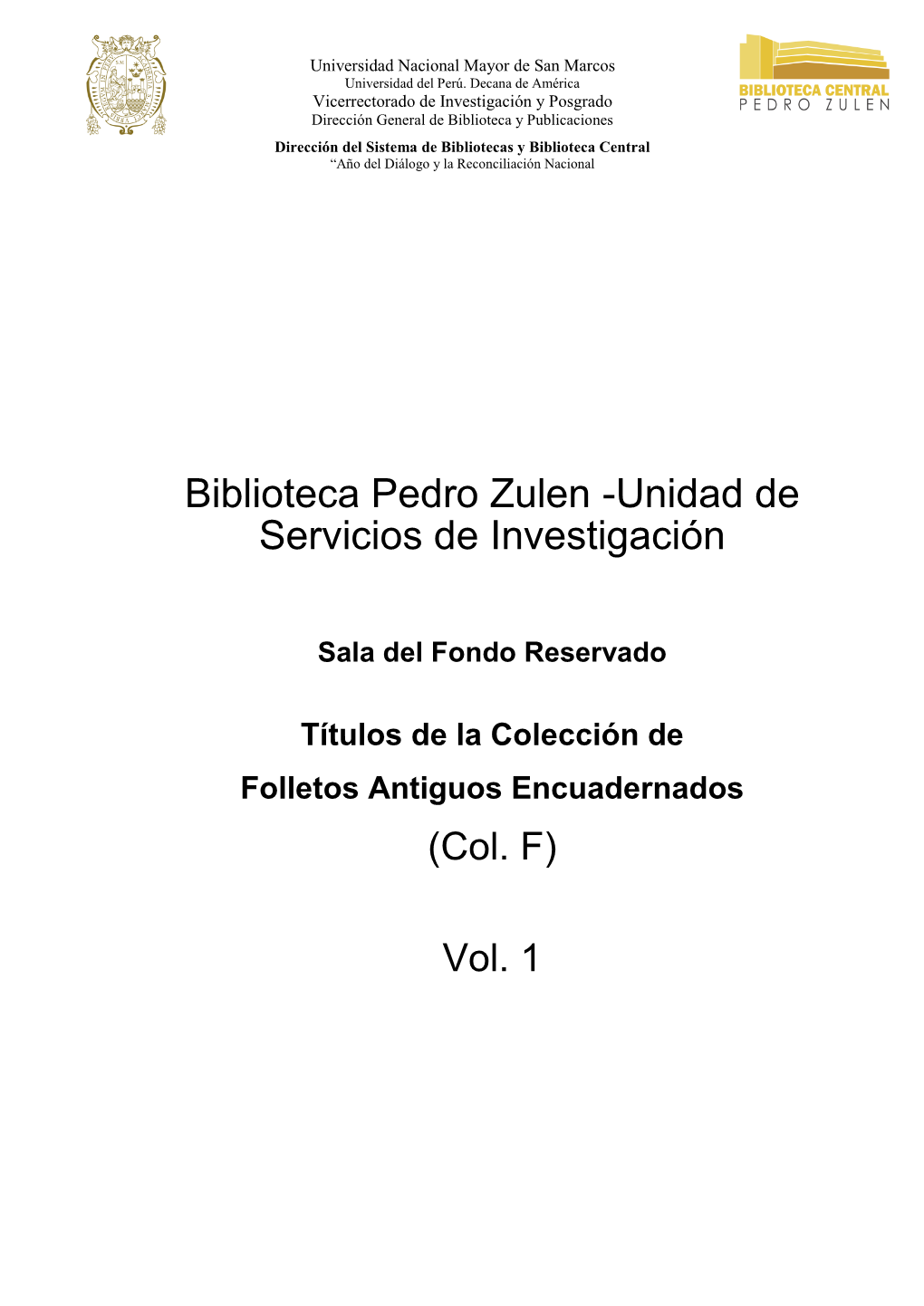 Biblioteca Pedro Zulen -Unidad De Servicios De Investigación