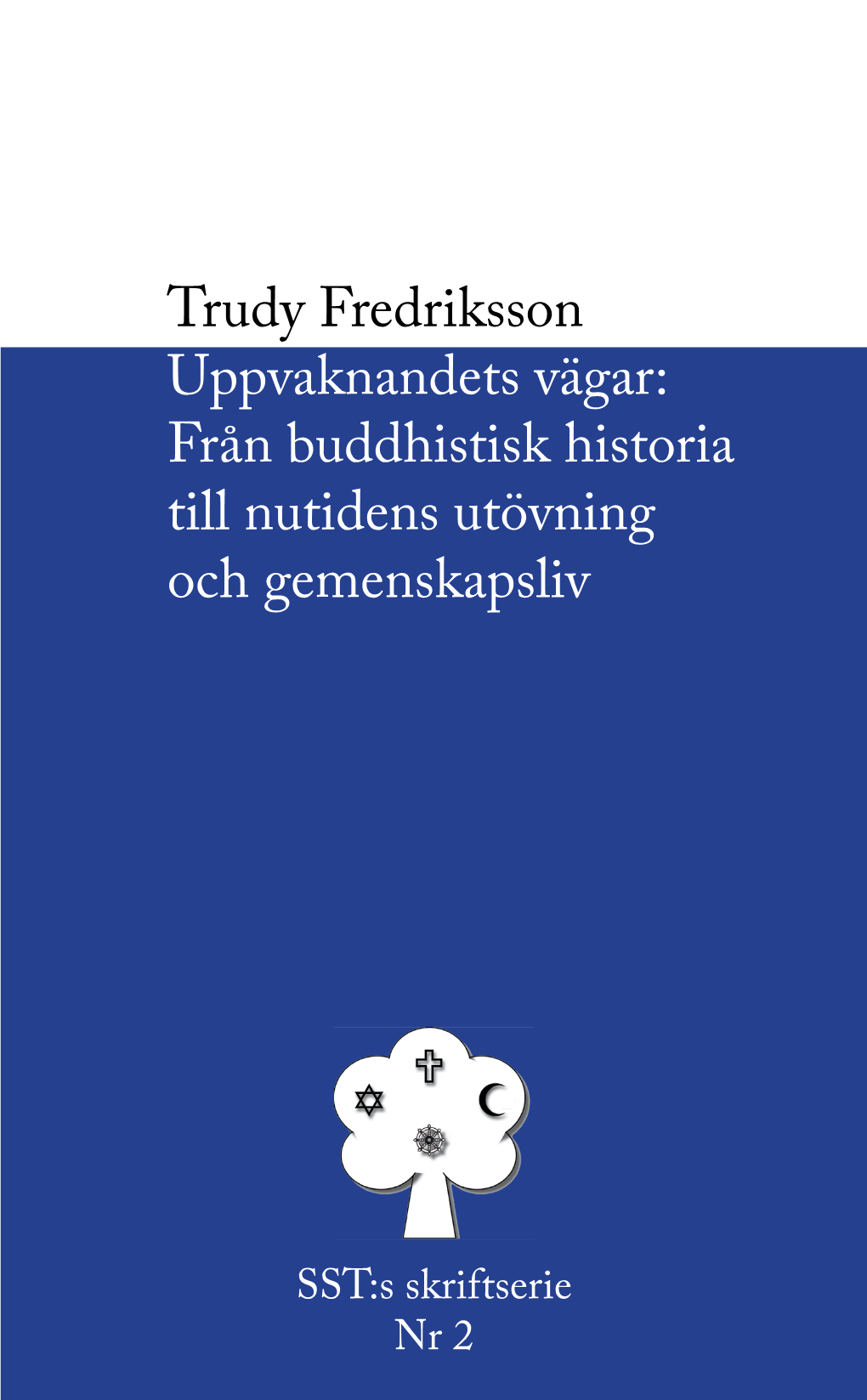 Uppvaknandets Vägar: Från Buddhistisk Historia Till Nutidens Utövning Och Gemenskapsliv