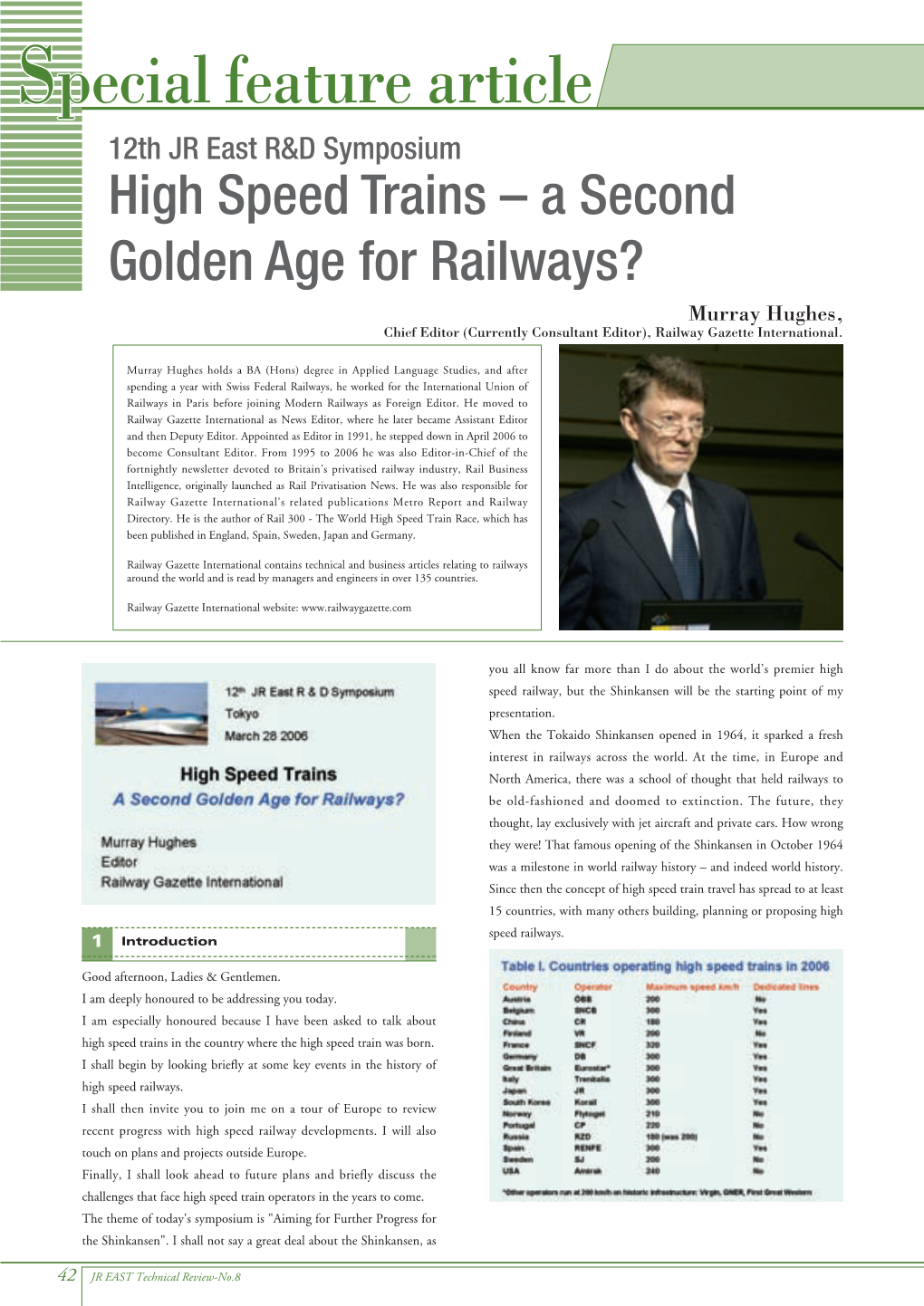 High Speed Trains – a Second Golden Age for Railways? Murray Hughes, Chief Editor (Currently Consultant Editor), Railway Gazette International