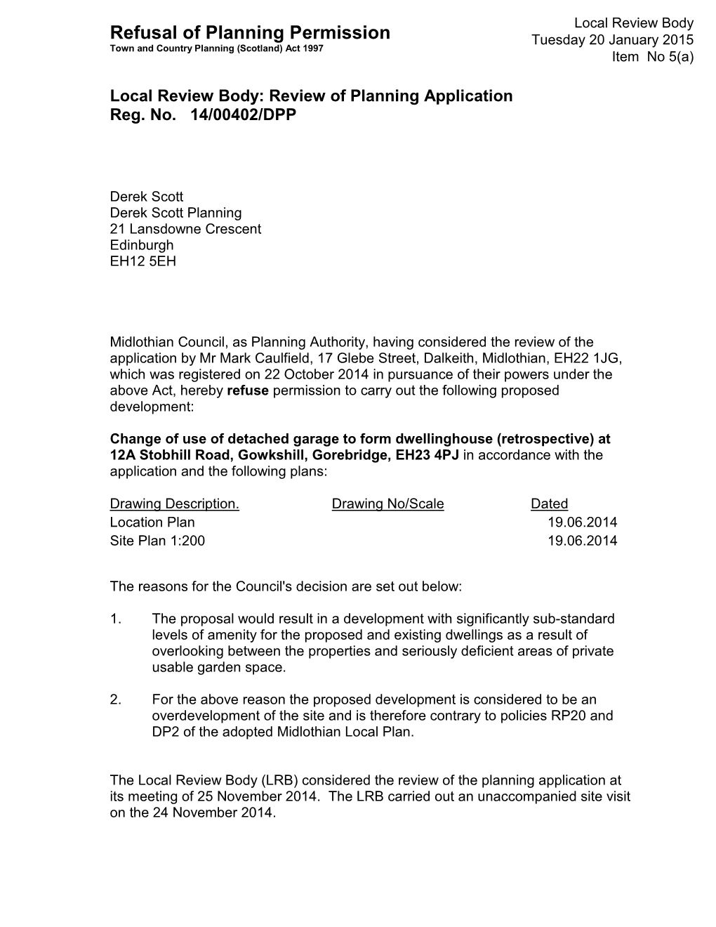 Refusal of Planning Permission Tuesday 20 January 2015 Town and Country Planning (Scotland) Act 1997 Item No 5(A)