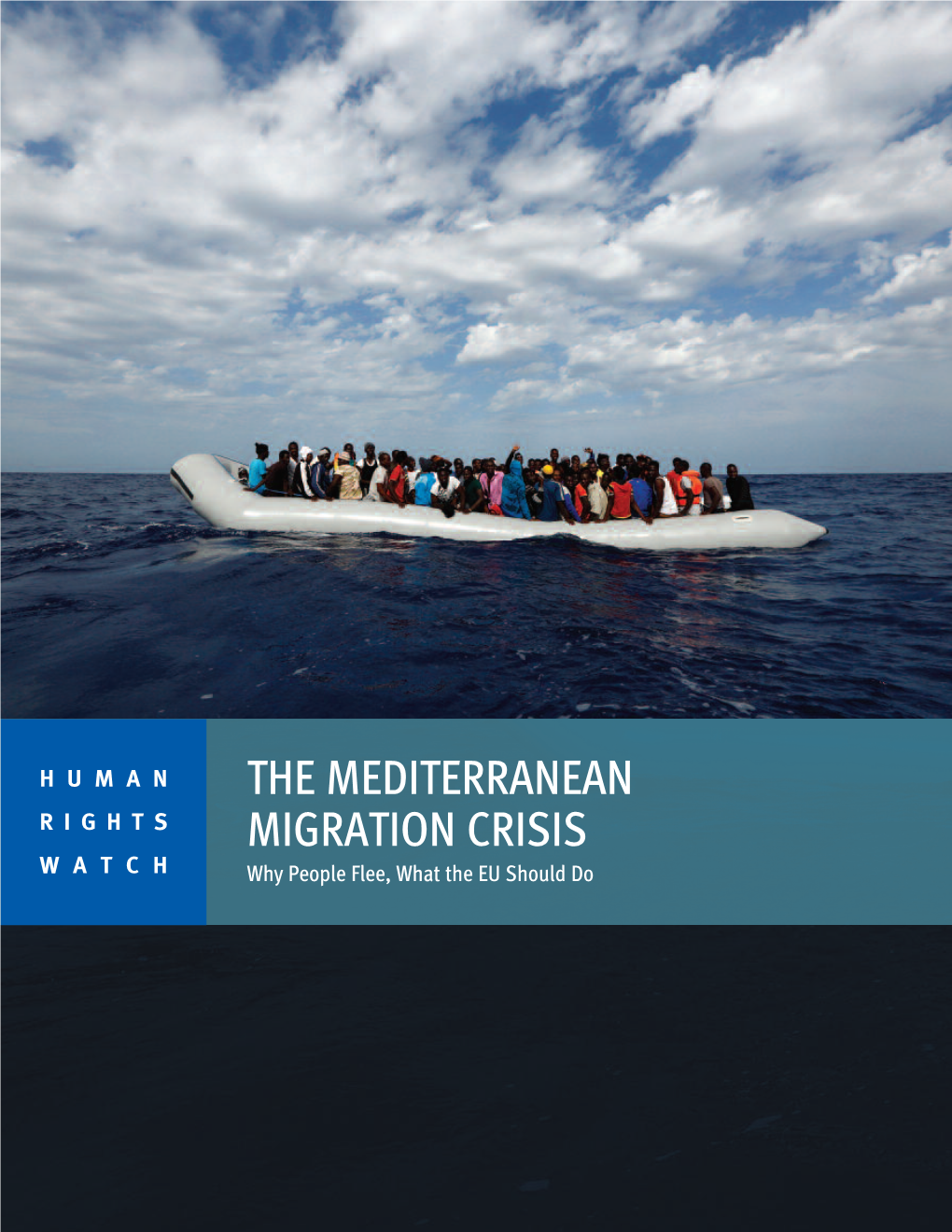 The Mediterranean Migration Crisis Printed in the United States of America ISBN: 978-1-6231-32460 Why People Flee, What the EU Should Do