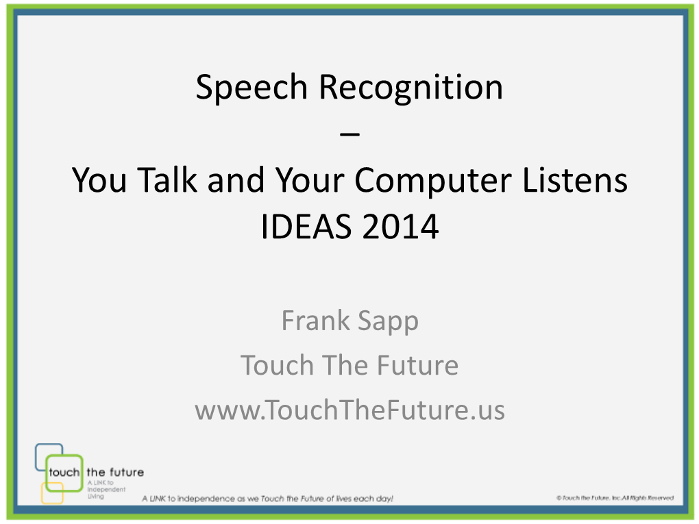 Speech Recognition – You Talk and Your Computer Listens IDEAS 2014