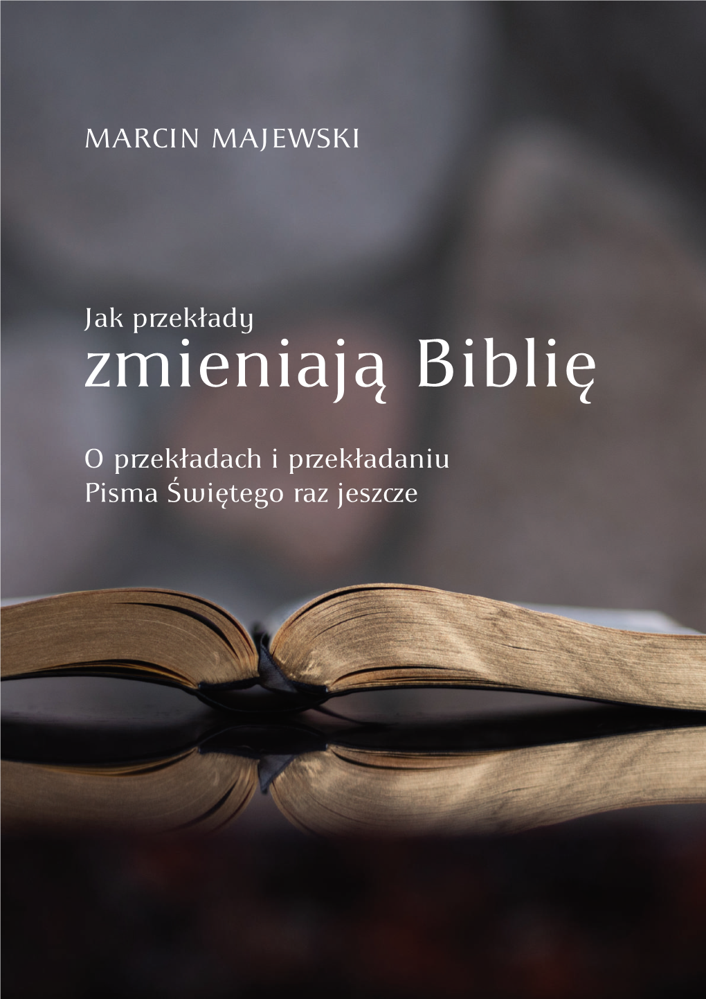 Jak Przekłady Zmieniają Biblię NOWY